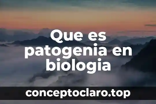 Que es patogenia en biologia