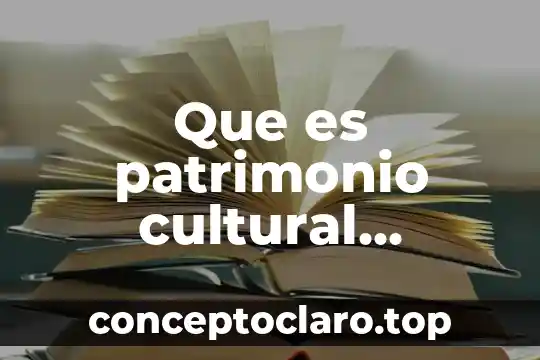 Que es patrimonio cultural colonial