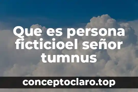 Que es persona ficticioel señor tumnus