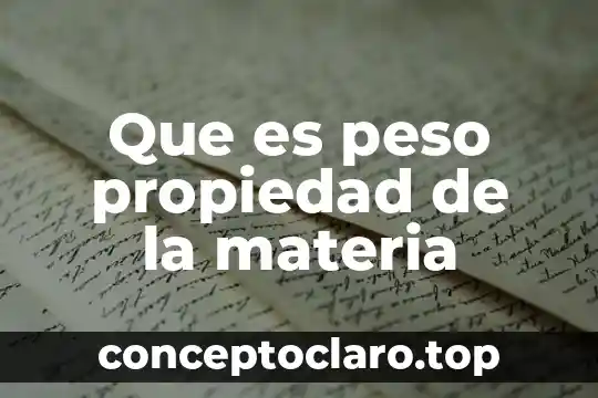 Que es el color en las propiedades de la materia 5 Que es peso propiedad de la materia