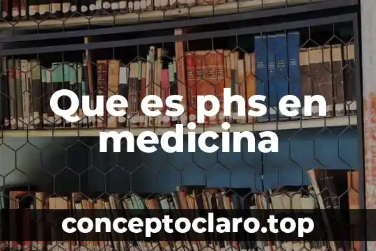 Que es phs en medicina
