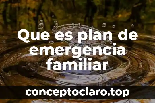 Que es plan de emergencia familiar
