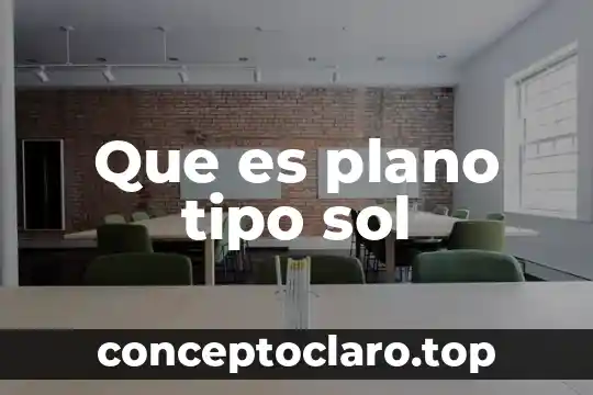 Que es plano tipo sol
