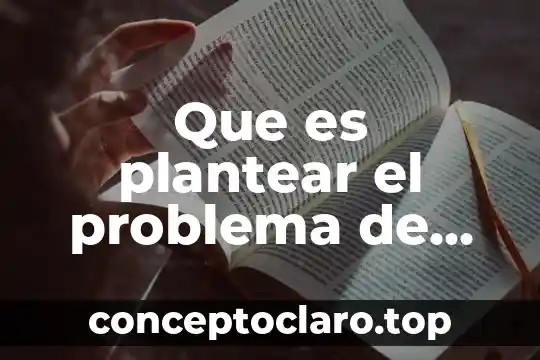 Que es plantear el problema de investigacion cuantitativa