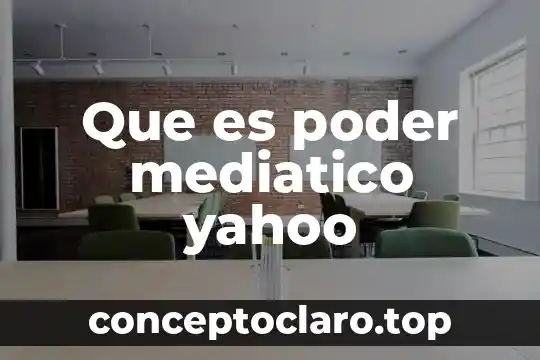 Que es poder mediatico yahoo