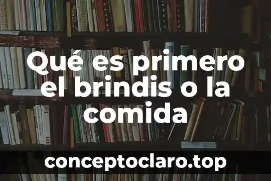 Qué es primero el brindis o la comida