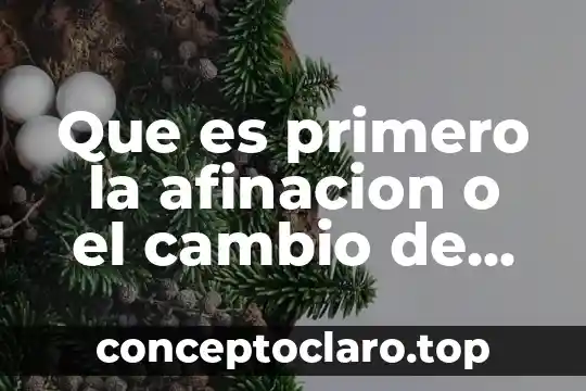 Que es primero la afinacion o el cambio de aceite
