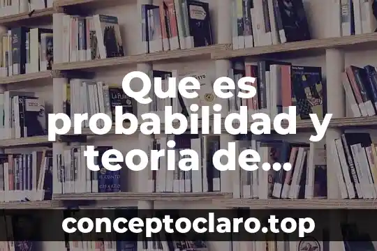Que es probabilidad y teoria de conjuntos