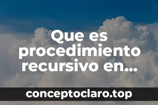 Que es procedimiento recursivo en matemáticas