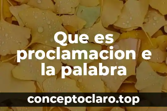 Que es proclamacion e la palabra