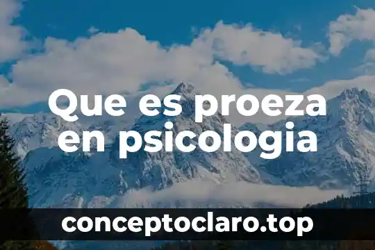 Qué es para psicología anormalidad 5 Que es proeza en psicologia