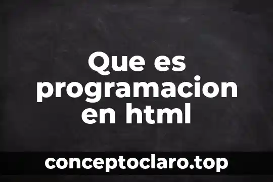 Introducción a HTML 4 Que es programacion en html