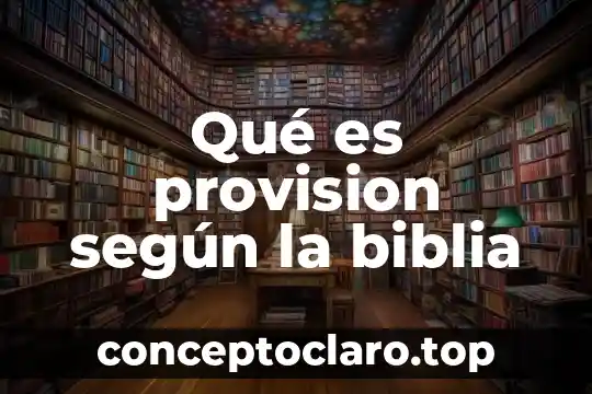 Qué es provision según la biblia