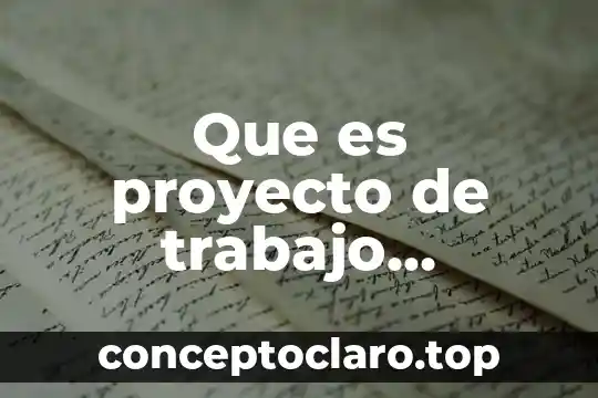 Que es la justificacion en un trabajo de investigacion ejemplos 8 Que es proyecto de trabajo filosofia