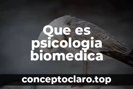 Que es psicologia biomedica