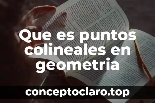 Que es puntos colineales en geometria