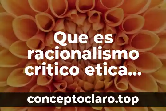 Que es racionalismo critico etica kantiana