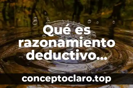 Que es razonamiento objetivo 8 Qué es razonamiento deductivo Yahoo