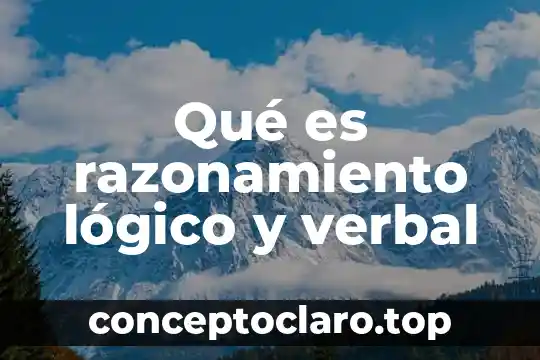 Qué es razonamiento lógico y verbal