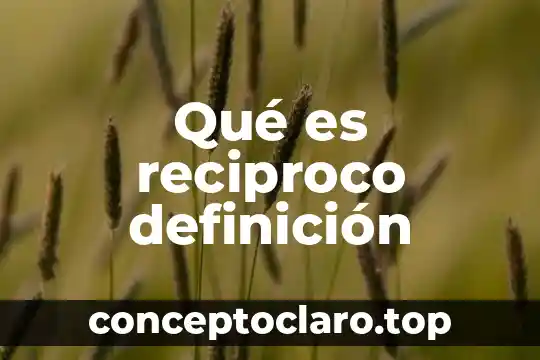 Qué es reciproco definición