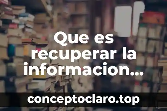 Que es recuperar la informacion del serviciod f