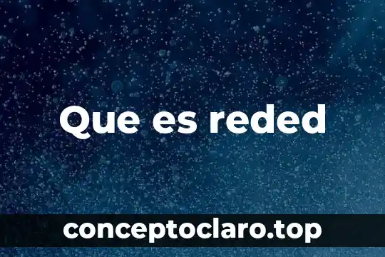 Que es reded