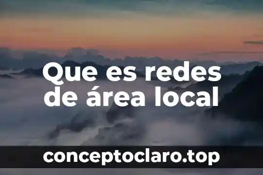 Que es el area habitacional 3 Que es redes de área local
