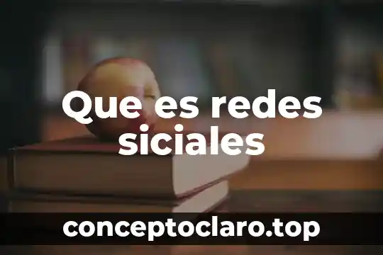 Que es redes siciales
