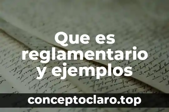 Que es reglamentario y ejemplos
