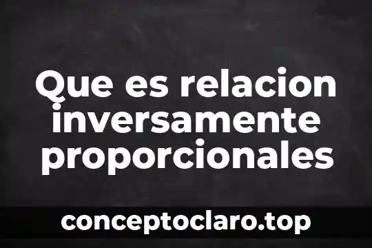 Que es una relación de amor 4 Que es relacion inversamente proporcionales