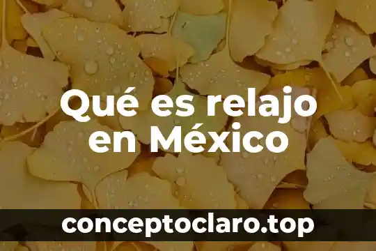 Qué es relajo en México