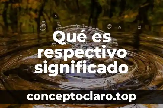 Que es un balñeario significado 8 Qué es respectivo significado