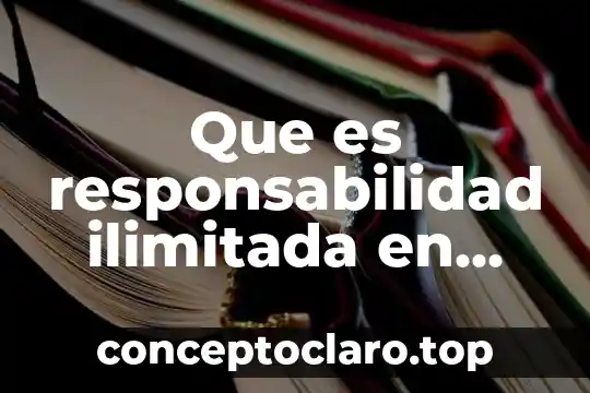 Que es ley general de sociedades cooperativas 7 Que es responsabilidad ilimitada en contabilidad de sociedades