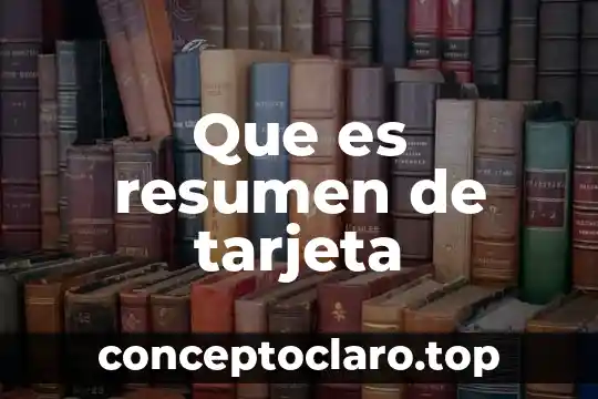 Que es resumen de tarjeta