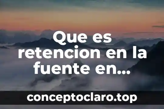 Conclusion sobre que es la contabilidad 3 Que es retencion en la fuente en contabilidad