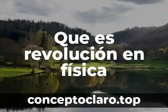Que es revolución en física