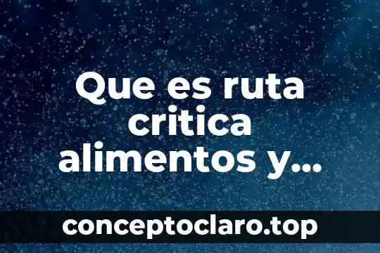 Que es ruta critica alimentos y bebidas