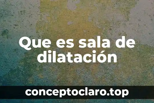 Que es sala de dilatación