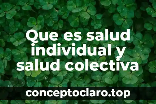 Que es salud individual y salud colectiva