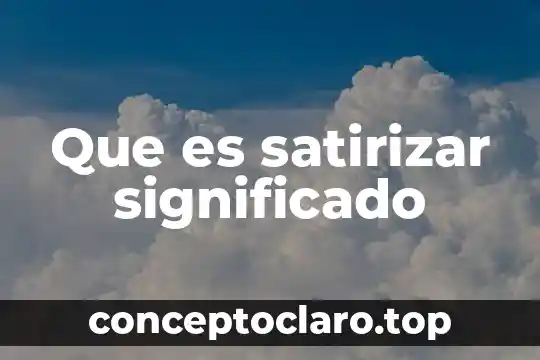 Qué es axiología significado etimológico 4 Que es satirizar significado