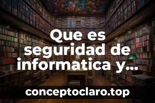Que significa o que es un url en informatica 6 Que es seguridad de informatica y caracteristicas