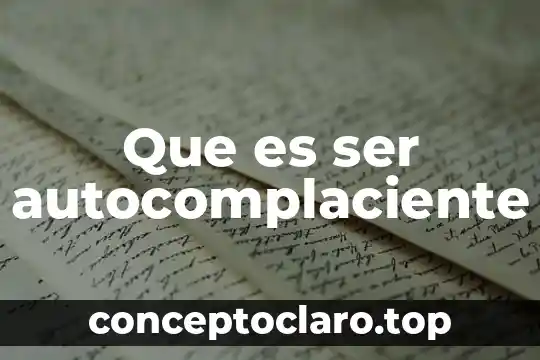 Que es ser autocomplaciente