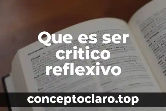 Que es ser critico reflexivo