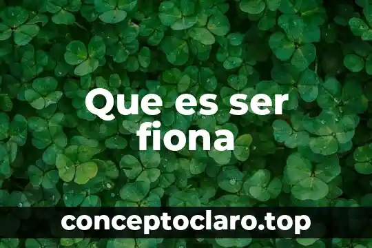 Que es ser fiona