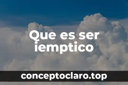 Que es ser iemptico