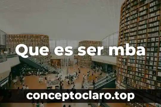Que es ser mba