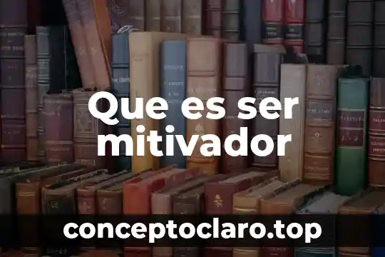Que es ser mitivador