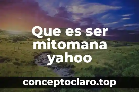 Que es ser mitomana yahoo