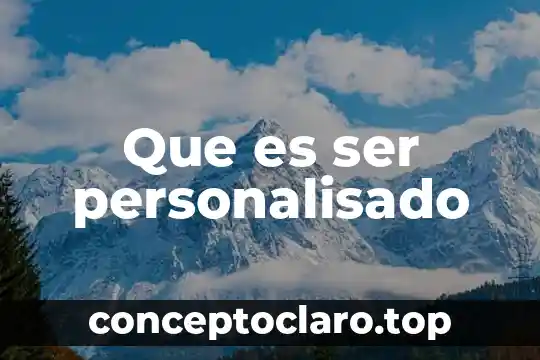 Que es ser personalisado