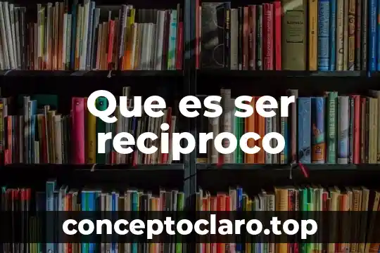 Que es ser orgulloso en una relación 5 Que es ser reciproco